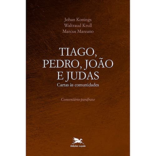 Ler Tiago, Pedro, João e Judas: Cartas às comunidades - Comentário-paráfrase, do autor Johan Konings; Waltraud Krull; Marcus Mareano Ler Tiago, Pedro, João e Judas: Cartas às comunidades - Comentário-paráfrase, do autor Johan Konings; Waltraud Krull; Marcus Mareano