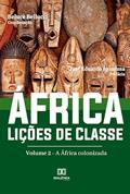 Ler África. Lições de Classe: Volume 2 - a África colonizada, do autor Beluce Belucci