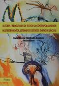 Ler Autores e Produtores de Textos na Contemporaneidade. Multiletramentos, Letramento Crítico e Ensino de Línguas, do autor Lívia Márcia Tiba Rádis Baptista Ler Autores e Produtores de Textos na Contemporaneidade. Multiletramentos, Letramento Crítico e Ensino de Línguas, do autor Lívia Márcia Tiba Rádis Baptista