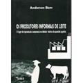 Ler Os Produtores Informais de Leite, do autor Anderson Bem
