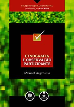 Etnografia e Observação Participante, do autor Michael Angrosino; Uwe Flick