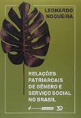Ler Relações Patriarcais de Gênero e Serviço Social no Brasil. 2018, do autor Leonardo Nogueira