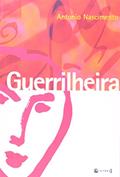 Ler Guerrilheira, do autor Antonio Nascimento