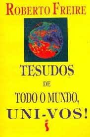 Ler Tesudos De Todo O Mundo, Uni-Vos! (Portuguese Edition), do autor Roberto Freire Ler Tesudos De Todo O Mundo, Uni-Vos! (Portuguese Edition), do autor Roberto Freire