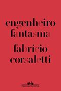 Ler Engenheiro fantasma - Vencedor Jabuti 2023, do autor Fabrício Corsaletti Ler Engenheiro fantasma - Vencedor Jabuti 2023, do autor Fabrício Corsaletti