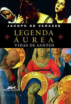 Legenda áurea, do autor Jacopo de Varazze