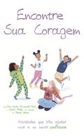 Ler Coleção Encontre - Encontre sua Coragem, do autor Pé Da Letra