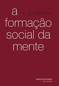 Ler Formação social da mente, A, do autor L. S. Vigotski