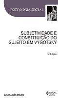 Ler Subjetividade e constituição do sujeito em Vygotsky, do autor Susana Inês Molon