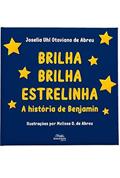 Ler Brilha brilha estrelinha: a história de Benjamin, do autor Joselia Uhl Oliveira de Abreu
