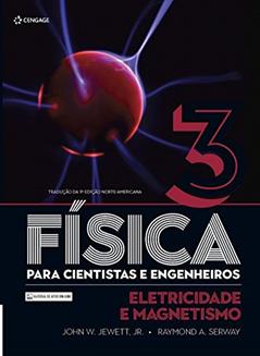 Física Para Cientistas e Engenheiros: Eletricidade e Magnetismo (Volume 3), do autor John W. Jewett Jr.; Raymond A. Serway