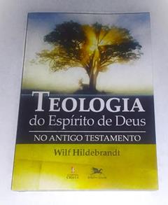 Teologia do Espírito de Deus no Antigo Testamento, do autor Wilf Hildebrandt