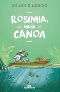 Ler Rosinha, Minha Canoa, do autor José Mauro de Vasconcelos Ler Rosinha, Minha Canoa, do autor José Mauro de Vasconcelos