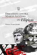 Ler Discursos Contra Marco Antônio Ou Filípicas, do autor Marco Tulio Cicero