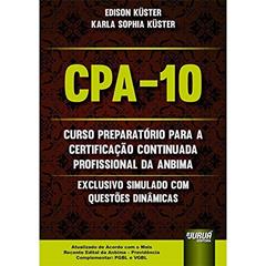 CPA-10 - Curso Preparatório para a Certificação Continuada Profissional da ANBIMA, do autor Edison Küster; Karla Sophia Küster
