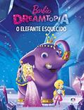 Ler Barbie Dreamtopia - Um elefante esquecido, do autor Ciranda Cultural Ler Barbie Dreamtopia - Um elefante esquecido, do autor Ciranda Cultural