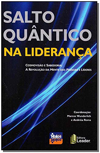 Ler Salto Quântico na Liderança, do autor Marcos Wunderlich Ler Salto Quântico na Liderança, do autor Marcos Wunderlich