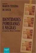 Ler Identidades Pomeranas e Negras: Perspectivas, Dilemas e Horizontes, do autor Marcos Teixeira de Souza