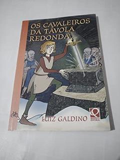 Os Cavaleiros da Távola Redonda, do autor Luiz Galdino