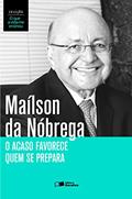 Ler O acaso favorece quem se prepara: 1, do autor Mailson Ferreira da Nobrega Ler O acaso favorece quem se prepara: 1, do autor Mailson Ferreira da Nobrega