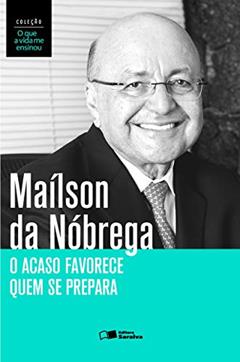 O acaso favorece quem se prepara: 1, do autor Mailson Ferreira da Nobrega