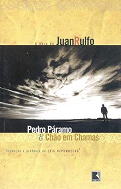 PEDRO PÁRAMO & CHÃO EM CHAMAS, do autor Juan Rulfo