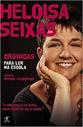 Ler Crônicas para ler na escola - Heloisa seixas, do autor Heloisa Seixas Ler Crônicas para ler na escola - Heloisa seixas, do autor Heloisa Seixas