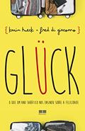 Ler GLÜCK: O que um ano sabático nos ensinou sobre a felicidade, do autor Karin Hueck; Fred di Giacomo Ler GLÜCK: O que um ano sabático nos ensinou sobre a felicidade, do autor Karin Hueck; Fred di Giacomo