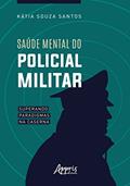 Ler Saúde mental do policial militar: superando paradigmas na caserna, do autor Kátia Souza Santos
