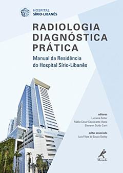 Radiologia diagnóstica prática: Manual da residência do Hospital Sírio-Libanês, do autor Luciana Zattar; Públio Cesar Cavalcante Viana; Giovanni Guido Cerri; Luis Filipe de Souza Godoy