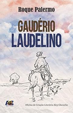 Gaudério Laudelino, do autor Roque Palermo