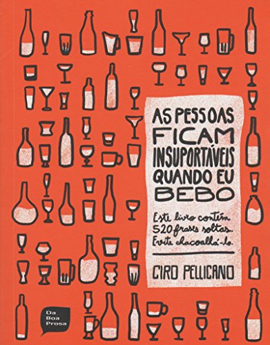 Ler As Pessoas Ficam Insuportáveis Quando Eu Bebo, do autor Ciro Pellicano