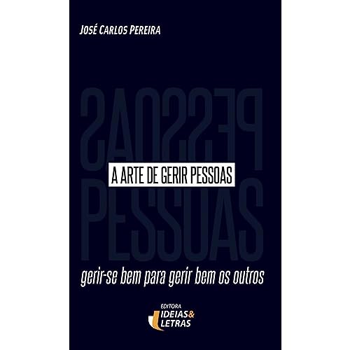 Ler A Arte de Gerir Pessoas, do autor Pe. José Carlos Pereira