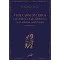 Ler Visita aos Enfermos, do autor Pe. Luiz Miguel Duarte Ler Visita aos Enfermos, do autor Pe. Luiz Miguel Duarte