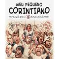 Ler Meu pequeno corintiano, do autor Serginho Groisman Ler Meu pequeno corintiano, do autor Serginho Groisman