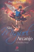 Ler São Miguel Arcanjo. A Batalha Final, do autor Padre Serginho