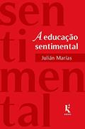 Ler A Educação Sentimental, do autor Julián Marías