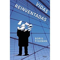 Vidas reinventadas, do autor Boris Fishman