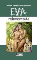 Ler EVA REINVENTADA, do autor JOSIAS PEREIRA DOS SANTOS Ler EVA REINVENTADA, do autor JOSIAS PEREIRA DOS SANTOS