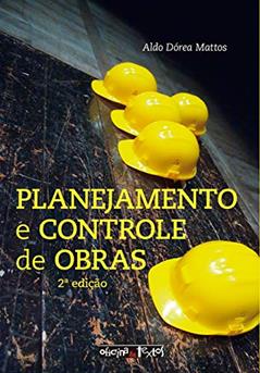 Planejamento e Controle de Obras, do autor Aldo Dórea Mattos