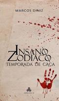 Ler Insano Zodíaco: Temporada de Caça, do autor Marcos Diniz