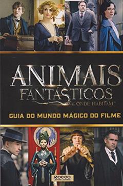 Animais Fantásticos e Onde Habitam. Guia do Mundo Mágico do Filme, do autor Michael Kogge