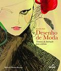 Ler Desenho de moda: técnicas de ilustração para estilistas, do autor Michele Wesen Bryant Ler Desenho de moda: técnicas de ilustração para estilistas, do autor Michele Wesen Bryant