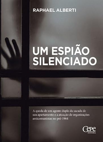 Ler UM ESPIÃO SILENCIADO, do autor Raphael Alberti