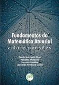 Ler Fundamentos Da Matemática Atuarial: Vida E Pensões, do autor Danilo Machado Pires; Reinaldo Marques; Leandro Ferreira; Leonardo Henrique Costa Ler Fundamentos Da Matemática Atuarial: Vida E Pensões, do autor Danilo Machado Pires; Reinaldo Marques; Leandro Ferreira; Leonardo Henrique Costa