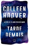 Ler Tarde demais, do autor Colleen Hoover Ler Tarde demais, do autor Colleen Hoover