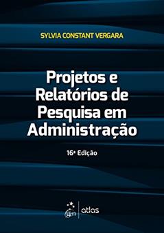 Projetos e Relatórios de Pesquisa em Administração, do autor Sylvia Constant Vergara