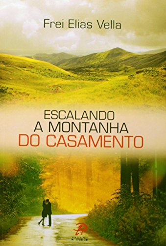 Ler Escalando a Montanha do Casamento, do autor Elias Vella Ler Escalando a Montanha do Casamento, do autor Elias Vella