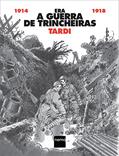 Ler Era a Guerra de Trincheiras, do autor Tardi