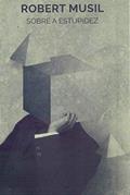 Ler Sobre a estupidez, do autor Robert Musil